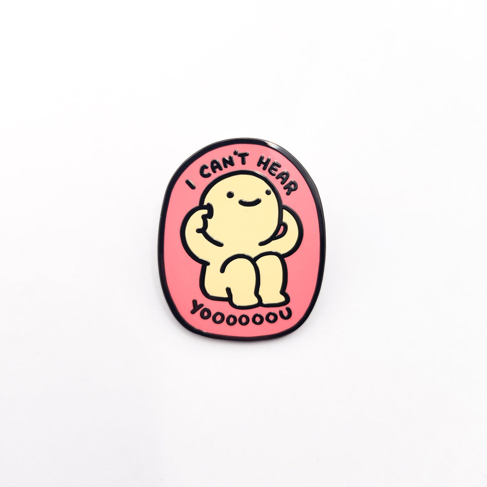 I Can't Hear You Enamel Pin