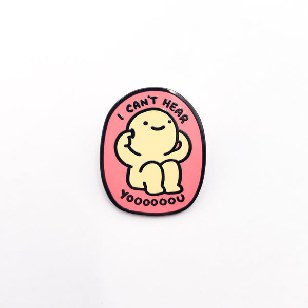 I Can't Hear You Enamel Pin