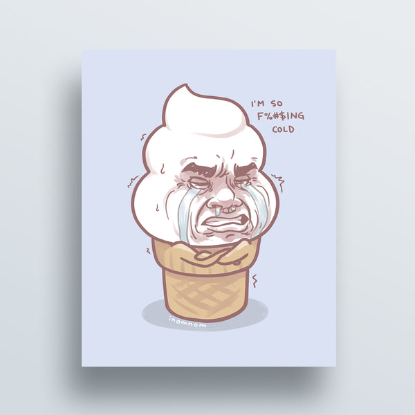 I'm So Cold Art Print