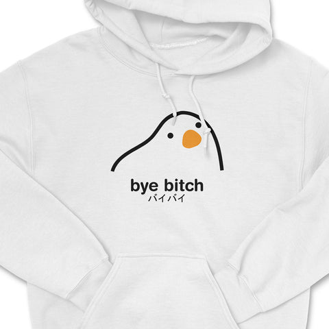 Bye Bitch Hoodie