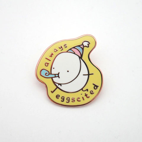 Always Eggscited Enamel Pin