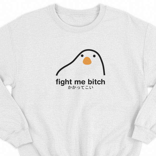 Fight Me Bitch Sweatshirt