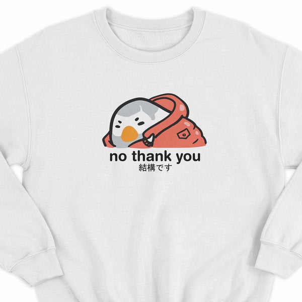No Thank You (meme ver.) Sweatshirt