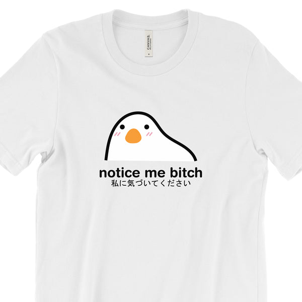 Notice Me Bitch T-Shirt