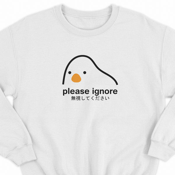 Please Ignore Sweatshirt