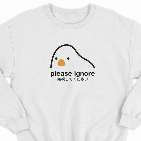 Please Ignore Sweatshirt