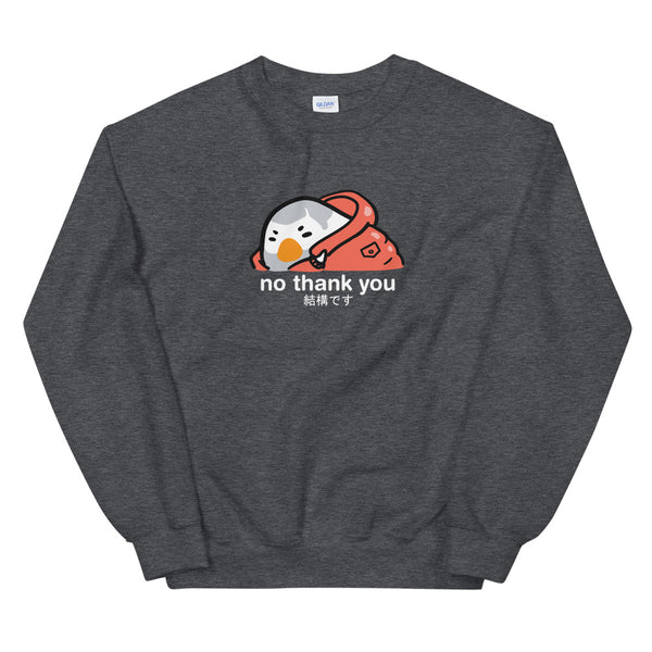 No Thank You (meme ver.) Sweatshirt