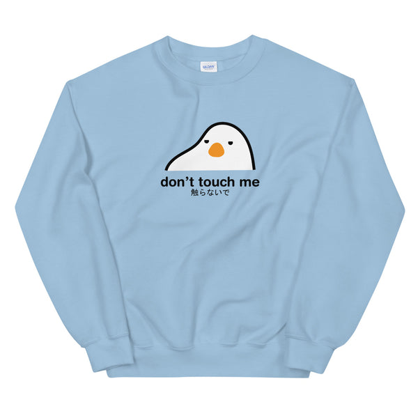 Don't Touch Me Sweatshirt