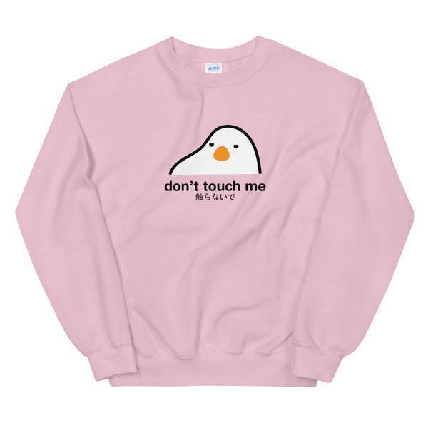 Don't Touch Me Sweatshirt