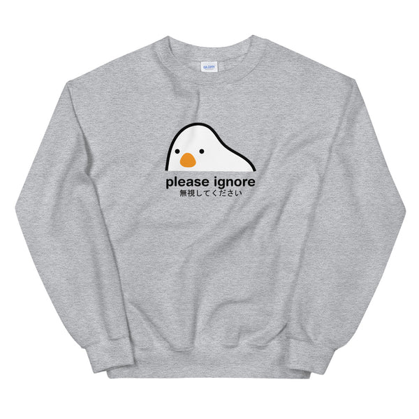 Please Ignore Sweatshirt