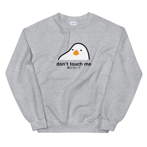 Don't Touch Me Sweatshirt