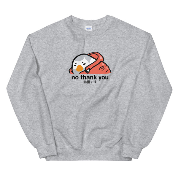 No Thank You (meme ver.) Sweatshirt