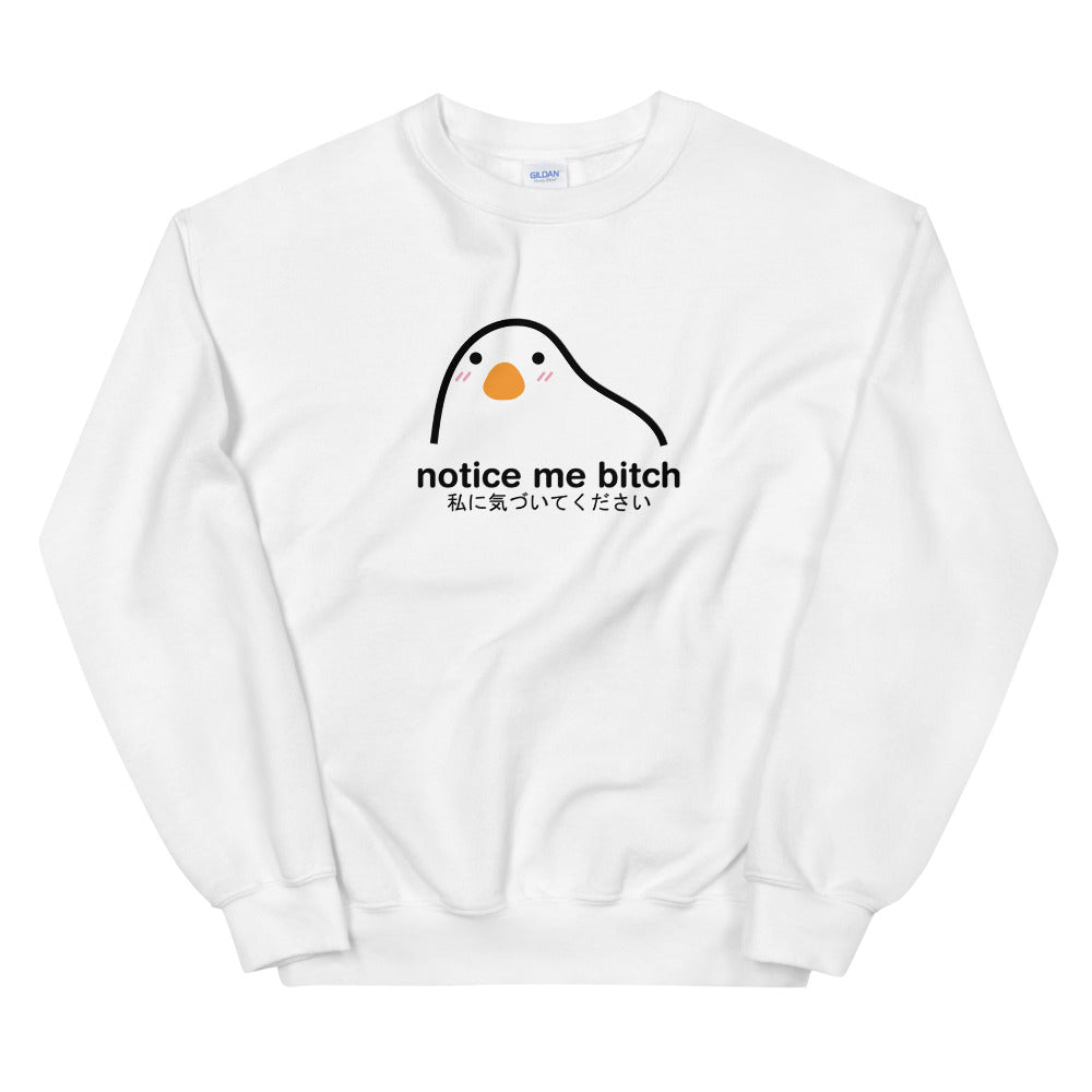 Notice Me Bitch Sweatshirt