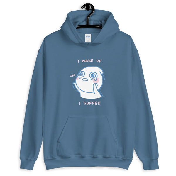 I Wake Up, I Suffer Hoodie