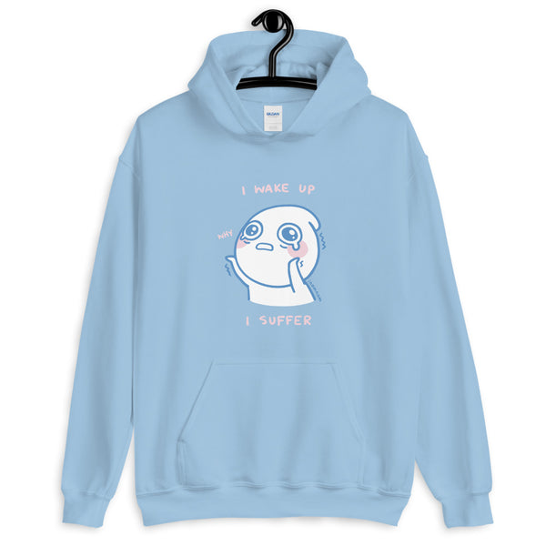 I Wake Up, I Suffer Hoodie