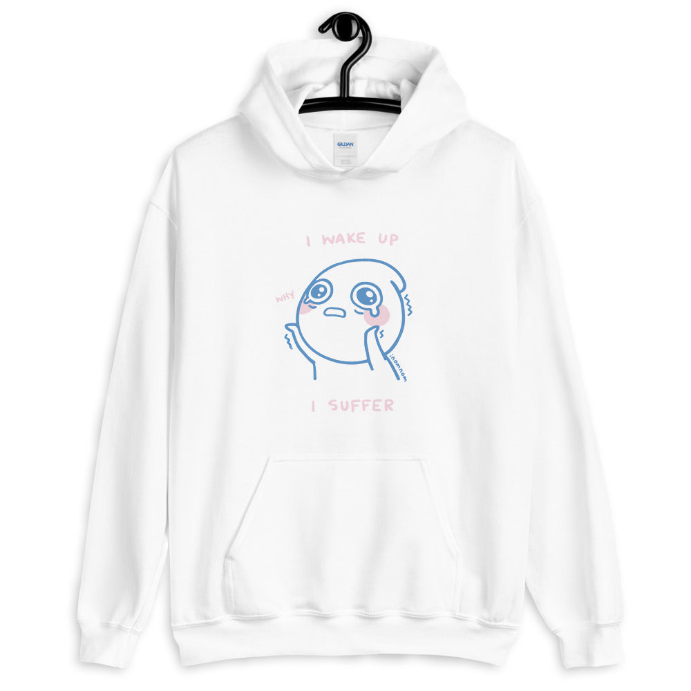 I Wake Up, I Suffer Hoodie