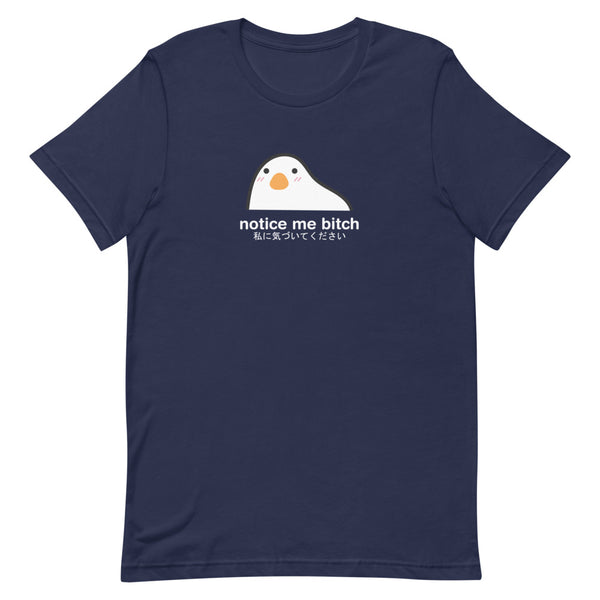 Notice Me Bitch T-Shirt