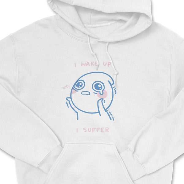I Wake Up, I Suffer Hoodie